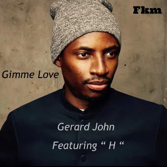 Gimme Love by Gerard John