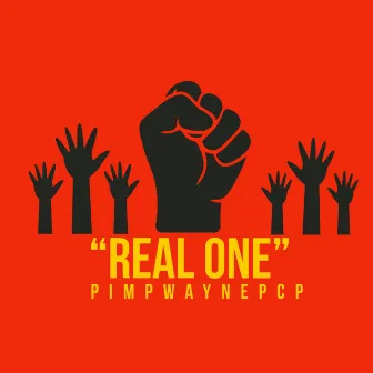 Real One by Pimp Wayne PCP