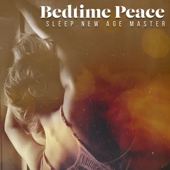 Bedtime Peace by Sleep New Age Master