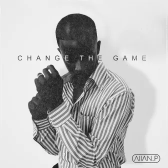 Change the Game by AllAn.P