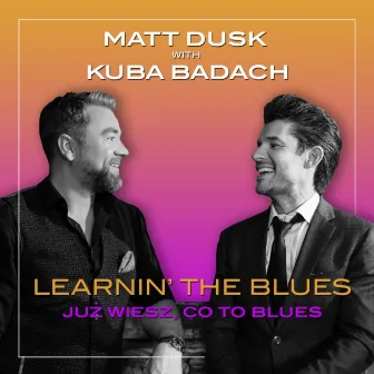 Learnin' the Blues / Już wiesz, co to blues by Kuba Badach