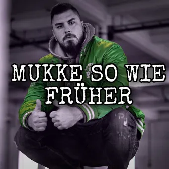 Mukke so wie früher by D-One