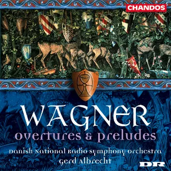 Wagner: Overtures and Preludes by Danish National Radio Symphony Orchestra