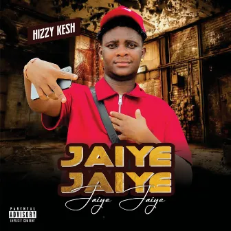 JAIYE JAIYE (Freestyle) by Hizzy kesh