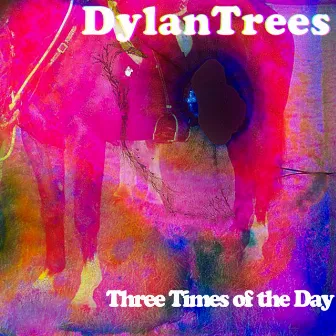 Three Times of the Day by Dylan Trees