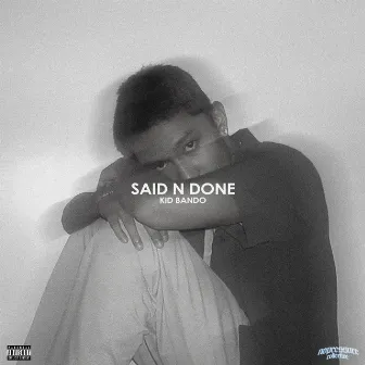 SAID N DONE by Kid Bando