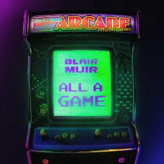 All A Game by Blair Muir