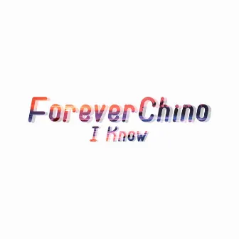 I Know by ForeverChino