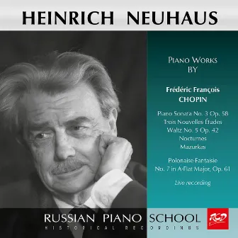 Chopin: Piano Works (Live) by Heinrich Neuhaus