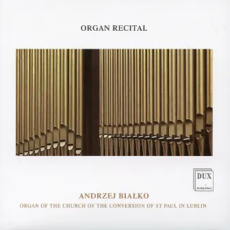 Andrzej Białko – Organ Recital by Andrzej Bialko