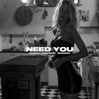 Need You by MadeMix