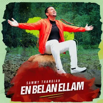 En Belan Ellaam by Sammy Thangiah