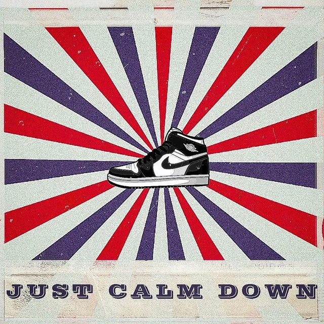 Just Calm Down