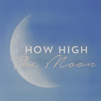 How High the Moon by Erin Bode