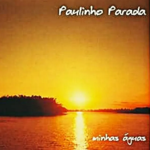 Paulinho Parada, Minhas Águas