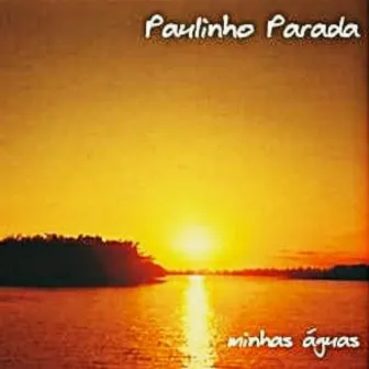 Paulinho Parada, Minhas Águas by Paulinho Parada