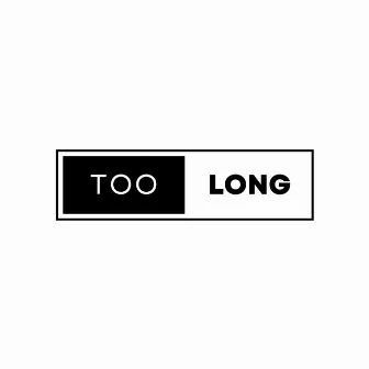 Too Long by Daniel Generic