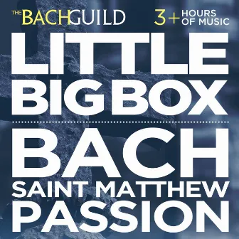 Little Big Box :: The Passion According To St. Matthew by JS Bach