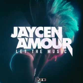 Let The Music by Jaycen A'mour