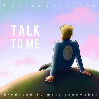 Talk to Me by Hustleberryfin