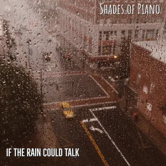 If the rain could talk by Shades of Piano