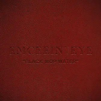 Black Mop Water by Emceein' Eye