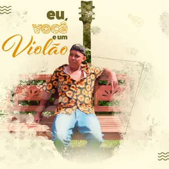 Eu, Você e um Violão by Sergin