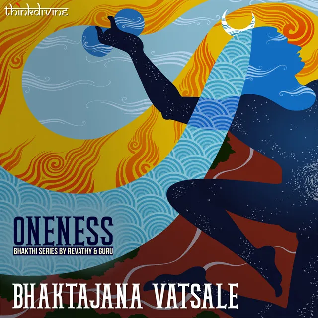 Bhaktajana Vatsale - From "Oneness"