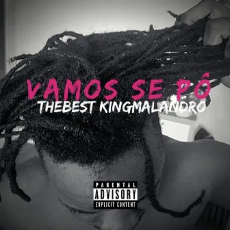 Vamos Se Pô by Thebest kingmalandro