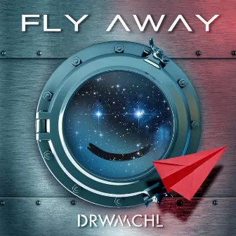 Fly Away by DRWMCHL