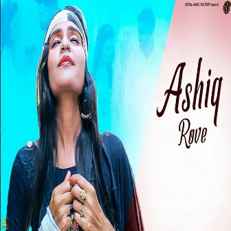 Aashiq Rove by Manoj Sharma