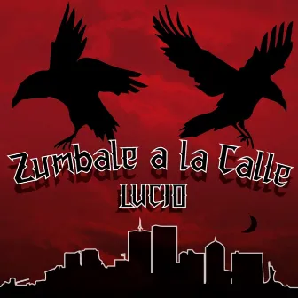 ZUMBALE A LA CALLE by Lucio