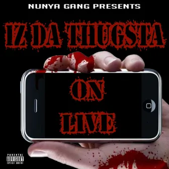 On Live by Iz Da Thugsta