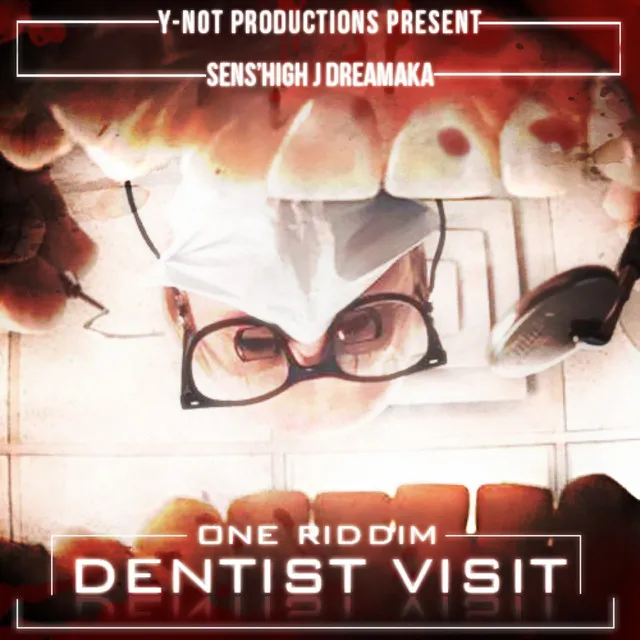 Dentist Visit - Riddim Version