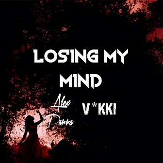 Losing My Mind by V*Kki