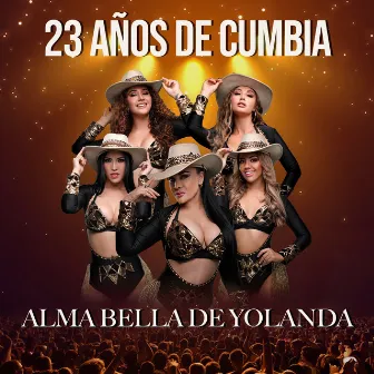 23 años De Cumbia by Alma Bella De Yolanda Medina