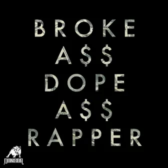 Broke Ass Dope Ass Rapper by Dunson