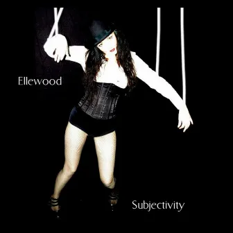 Subjectivity by Ellewood