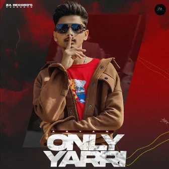 Only Yarri by ARYAN