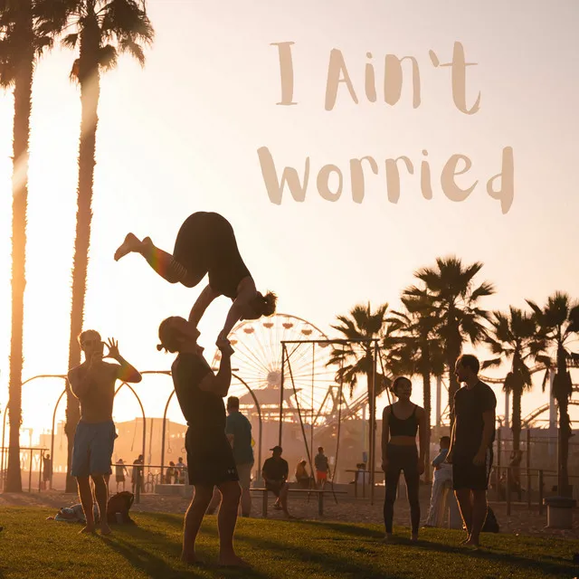 I Ain't Worried - Acoustic