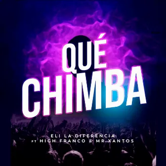 Que Chimba by Eli La Diferencia