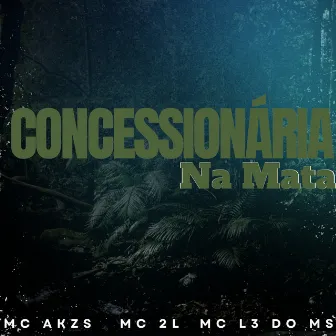 Concessionária na Mata by Mc AKZS