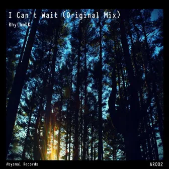 I Can't Wait by RhythmDK