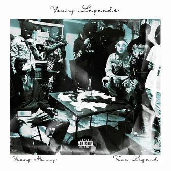 Young Legends by Young Manny