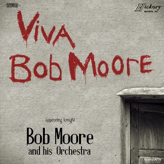 Viva Bob Moore by Bob Moore