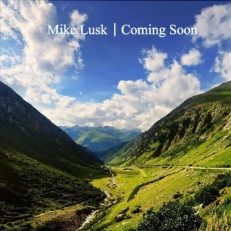 Coming Soon by Mike Lusk