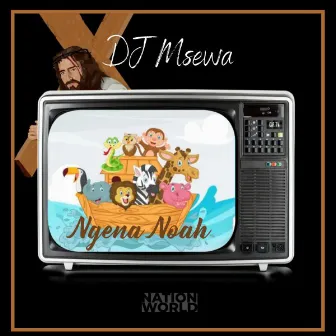 Ngena Noah by DJ Msewa