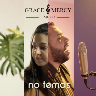 No Temas by Grace and Mercy Music