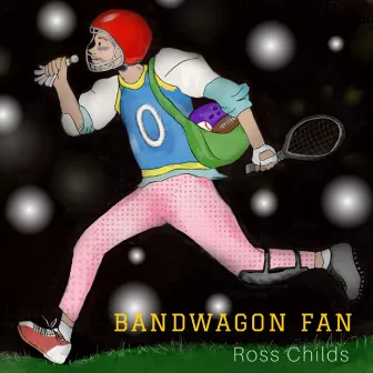 Bandwagon Fan by Ross Childs