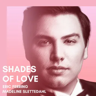 Shades of Love by Eric Ferring